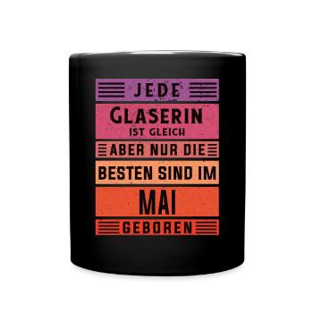 Glaserinei Geburtstag Mai geboren Glaserin - Tasse einfarbig - Schwarz - Vorne