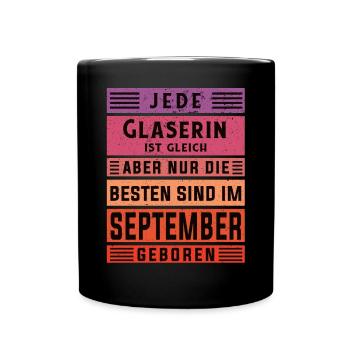 Glaserinei Geburtstag September geboren Glaserin - Tasse einfarbig - Schwarz - Vorne