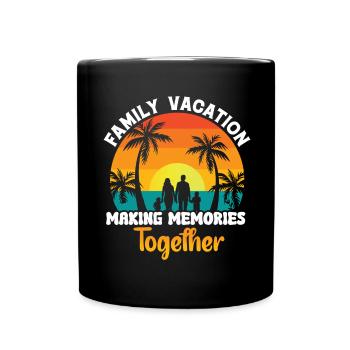 Family Vacation Making Memories Together - Full Colour Mug - black - Front