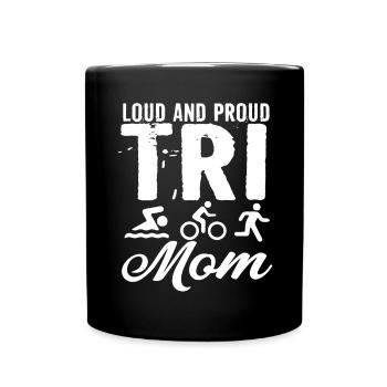 Loud And Proud Tri Mom Triathlete - Full Colour Mug - black - Front