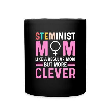 Steminist Mom. Wie Eine Normale Mutter, Nur - Tasse einfarbig - Schwarz - Vorne