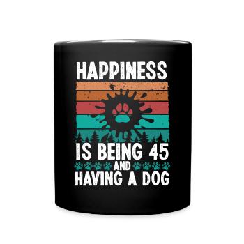 45 Year Old Happiness Dog Dad 45 Birthday Dog Mom - Tasse einfarbig - Schwarz - Vorne