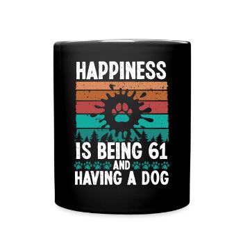 61 Year Old Happiness Dog Dad 61 Birthday Dog Mom - Tasse einfarbig - Schwarz - Vorne