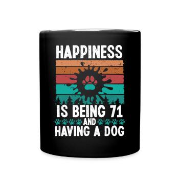 71 Year Old Happiness Dog Dad 71 Birthday Dog Mom - Full Colour Mug - black - Front