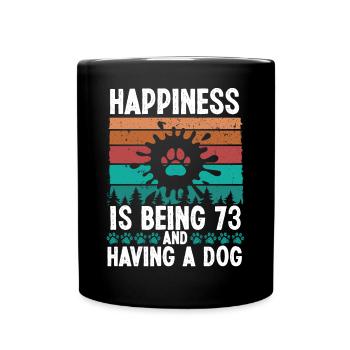 73 Year Old Happiness Dog Dad 73 Birthday Dog Mom - Full Colour Mug - black - Front