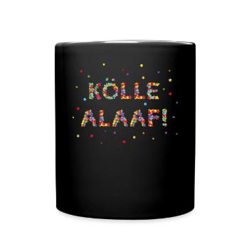 Kölle Alaaf Kölsch Cologne Cologne Carnival Carnival - Full Colour Mug - black - Front
