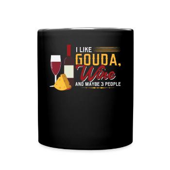 I like Gouda, wine and maybe 3 people - Full Colour Mug - black - Front
