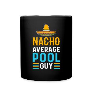 Nacho Average Pool Guy. Pool cleaner. Pool Guy - Full Colour Mug - black - Front