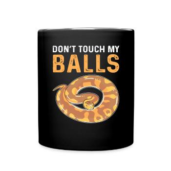 Do not touch my eggs. Royal Python - Full Colour Mug - black - Front