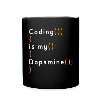 Lustige Codierung Ist Mein Dopamin -Coder - Tasse einfarbig - Schwarz - Vorne