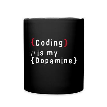 Lustige Codierung Ist Mein Dopamin -Coder - Tasse einfarbig - Schwarz - Vorne