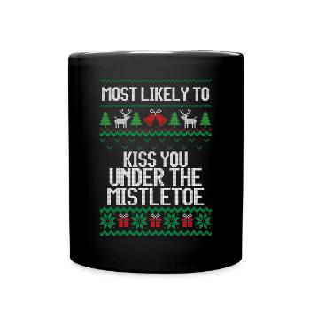 Most likely to kiss under the mistletoe christmas - Tasse einfarbig - Schwarz - Vorne