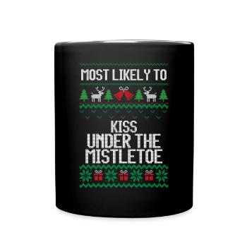 Most likely to kiss under the mistletoe christmas - Tasse einfarbig - Schwarz - Vorne