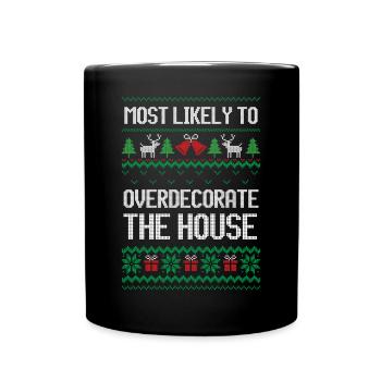 Le plus susceptible de surdécorer la maison noël - Mug uni - noir - Devant