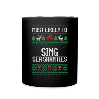 Most likely to sing sea shanties ugly christmas - Tasse einfarbig - Schwarz - Vorne