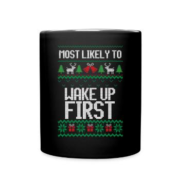 Le plus susceptible de se réveiller la première chemise de Noël laide - Mug uni - noir - Devant