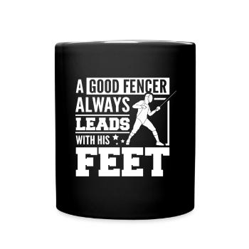 A good fencer always leads with his feet - Full Colour Mug - black - Front