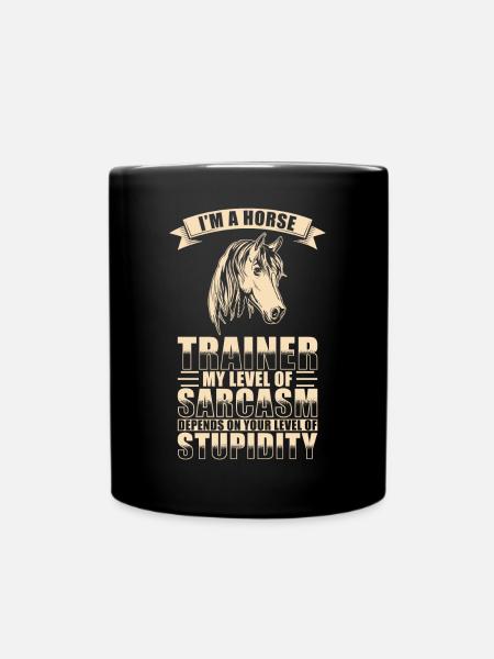 Pferdetrainer Sarkasmus - Tasse einfarbig - Schwarz
