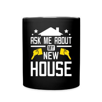 Ask me about my new house - Full Colour Mug - black - Front
