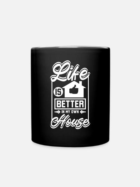 Life is better in my own house - Ensfarvet krus - sort