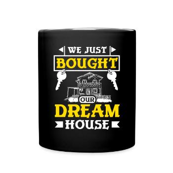 Nous venons d’acheter la maison de nos rêves - Mug uni - noir - Devant