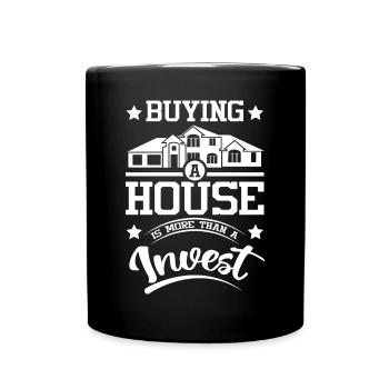Acheter une maison est plus qu’un investissement - Mug uni - noir - Devant