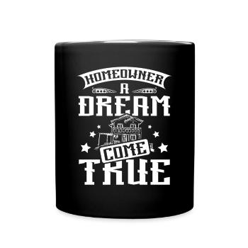 Homeowner a dream come true - Full Colour Mug - black - Front