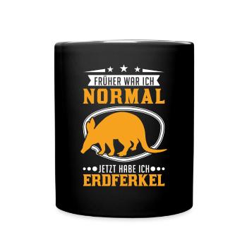 Früher war ich normal Jetzt habe ich Erdferkel - Tasse einfarbig - Schwarz - Vorne