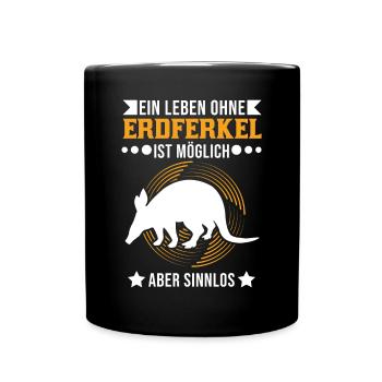 Ein Leben ohne Erdferkel ist möglich Aber sinnlos - Tasse einfarbig - Schwarz - Vorne
