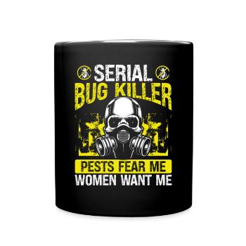 Pest Control Technician Serial Women want me - Tasse einfarbig - Schwarz - Vorne