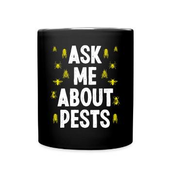 Pest Control Technician Ask me about Pests - Tasse einfarbig - Schwarz - Vorne