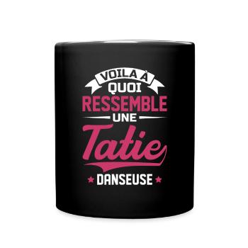 Voila à quoi ressemble tatie danseuse - Mug uni - noir - Devant