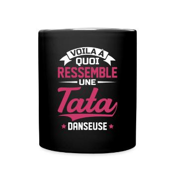 Voila à quoi ressemble tata danseuse - Mug uni - noir - Devant