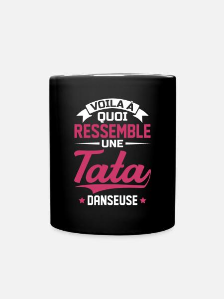 Voila à quoi ressemble tata danseuse - Mug uni - noir