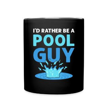 I'd rather be a pool guy. Pool cleaner. Pool - Full Colour Mug - black - Front