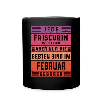 Haarstylist Geburtstag Februar geboren Friseurin - Tasse einfarbig - Schwarz - Vorne
