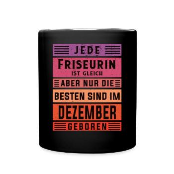 Haarstylist Geburtstag Dezember geboren Friseurin - Tasse einfarbig - Schwarz - Vorne