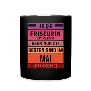 Haarstylist Geburtstag Mai geboren Friseurin - Tasse einfarbig - Schwarz - Vorne