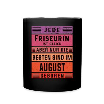 Haarstylist Geburtstag August geboren Friseurin - Tasse einfarbig - Schwarz - Vorne