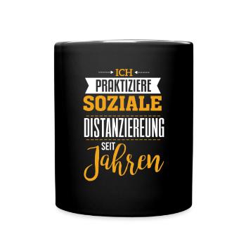 Ich praktiziere soziale Distanzierung seit Jahren - Tasse einfarbig - Schwarz - Vorne