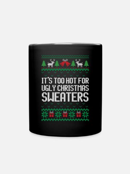 Too Hot for Ugly Christmas Sweater Shirt - Tasse einfarbig - Schwarz