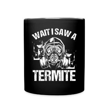 Technicien en lutte antiparasitaire J’ai vu un animal termite - Mug uni - noir - Devant