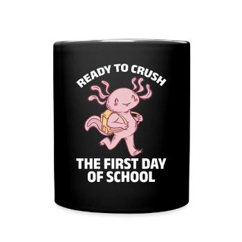 Axolotl - Ready To Crush The First Day Of School - Tasse einfarbig - Schwarz - Vorne