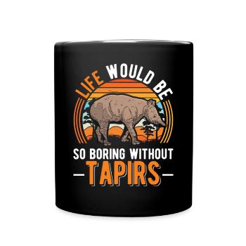 Life would be so boring without Tapirs - Tasse einfarbig - Schwarz - Vorne