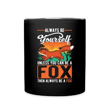 Always be yourself Unless you can be a Fox Fuchs - Tasse einfarbig - Schwarz - Vorne