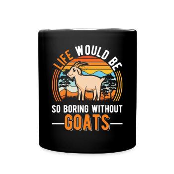 La vie serait si ennuyeuse sans chèvres - Mug uni - noir - Devant