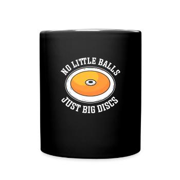 Pas de petites boules, seulement de grands disques. - Mug uni - noir - Devant