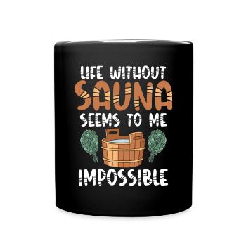 Une vie sans sauna me semble - Mug uni - noir - Devant