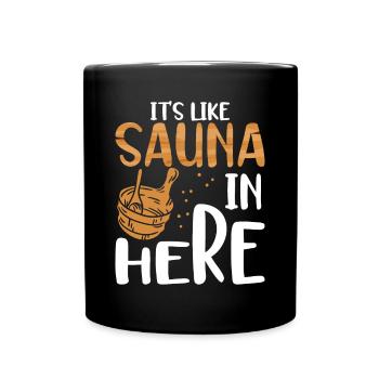 Es Ist Wie Eine Sauna Hier - Tasse einfarbig - Schwarz - Vorne