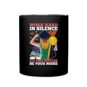 Work Hard In Silence Let Your Success Be Your - Tasse einfarbig - Schwarz - Vorne
